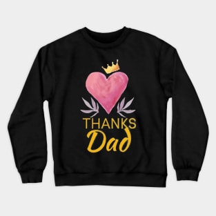 Thanks dad Crewneck Sweatshirt